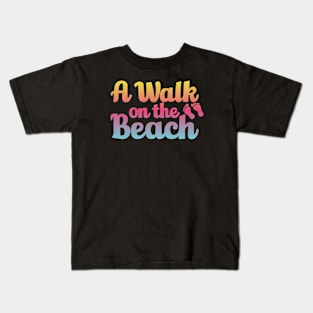 A Walk On The Beach Kids T-Shirt